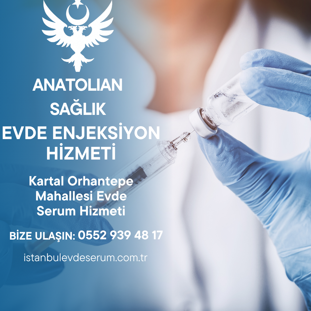 Kartal Orhantepe Mahallesi Evde Enjeksiyon Hizmeti