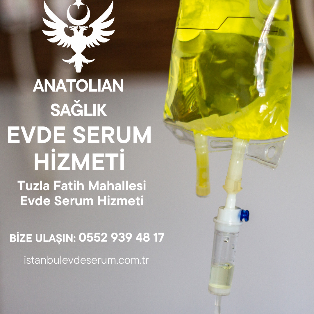 Tuzla Fatih Mahallesi Evde Serum Hizmeti